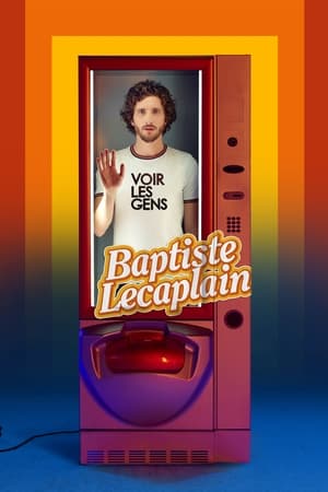 Baptiste Lecaplain - Voir les gens en streaming