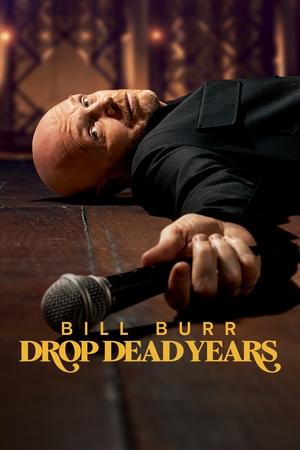 Bill Burr: Drop Dead Years en streaming