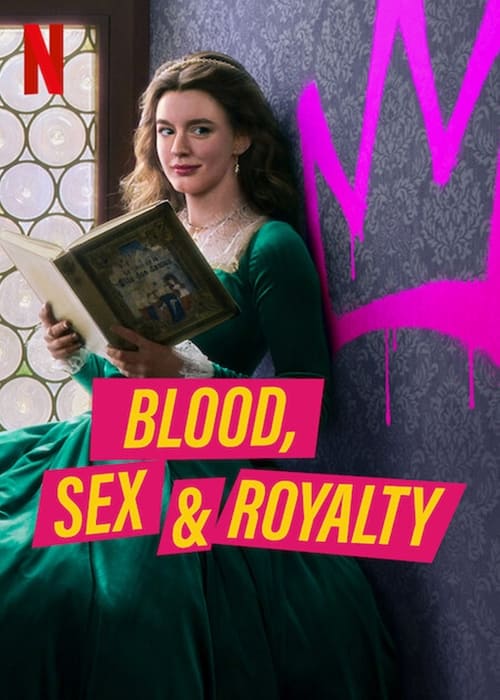 Blood, Sex and Royalty en streaming