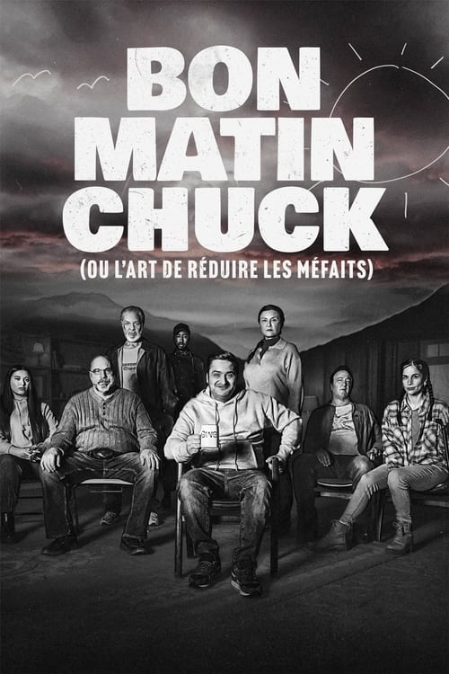 Bon matin Chuck (ou l'art de réduire les méfaits) en streaming