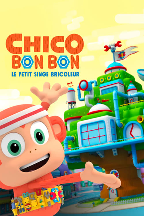 Chico Bon Bon : Le petit singe bricoleur en streaming