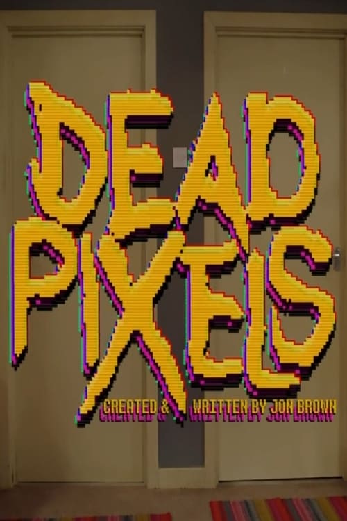 Dead Pixels - Saison 2 épisode 5 en streaming