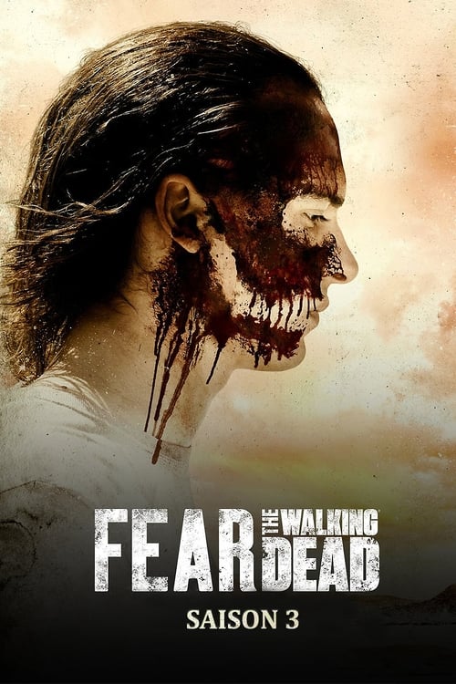 Fear The Walking Dead - Saison 3 en streaming