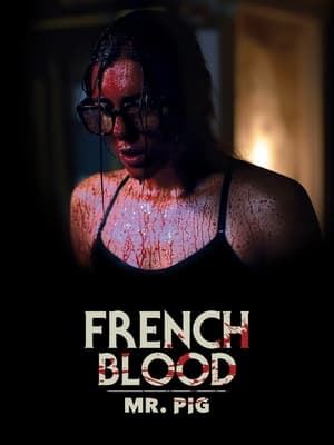 French Blood 1 - Mr. Pig en streaming