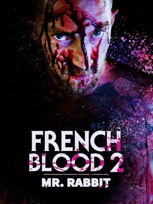 French Blood 2 - Mr. Rabbit en streaming