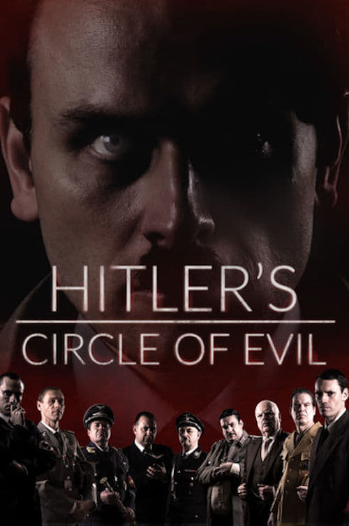 Hitler's Circle of Evil en streaming