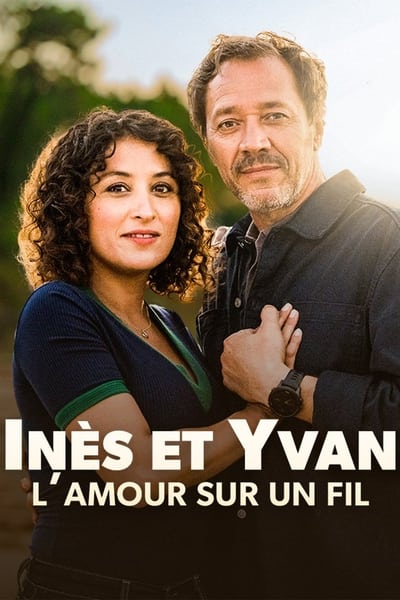 Inès et Yvan, l’amour sur un fil en streaming