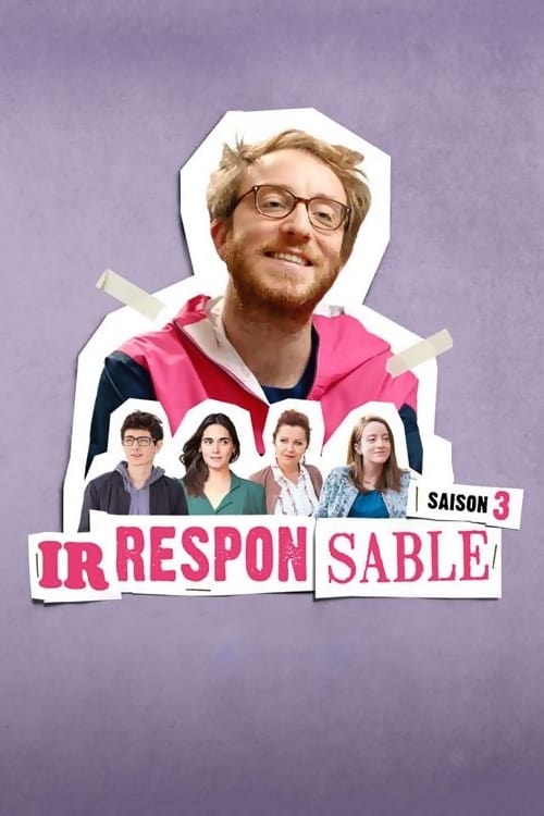 Irresponsable - Saison 3 épisode 3 en streaming