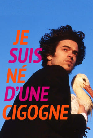 Je suis né d'une cigogne en streaming