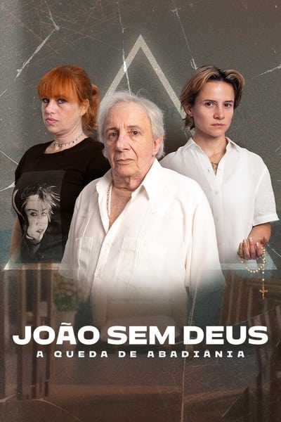 João Sem Deus: A Queda de Abadiânia en streaming