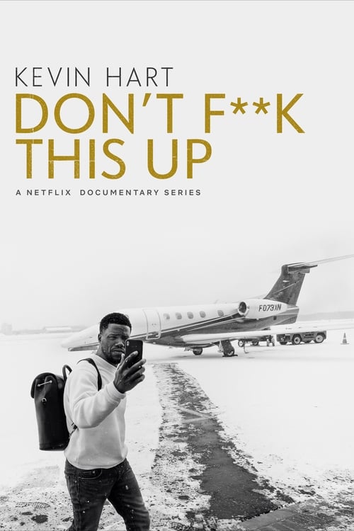 Kevin Hart : Don't Fuck This Up en streaming