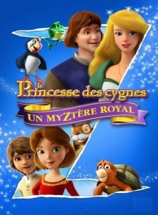 Le Cygne Et La Princesse : Un Myztère Royal en streaming