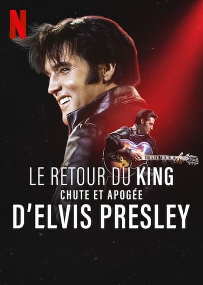 Le Retour du King : Chute et apogée d'Elvis Presley en streaming