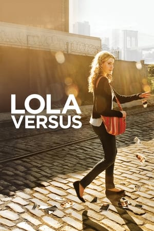 Lola Versus en streaming