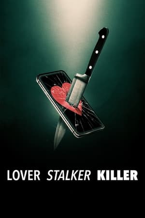 Lover, Stalker, Killer : L'ex de l'extrême en streaming