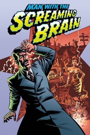 Man With the Screaming Brain en streaming