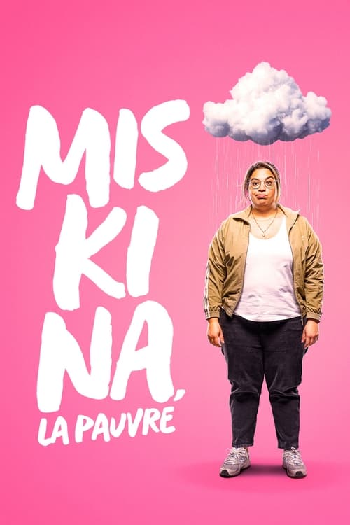 Miskina, la pauvre en streaming