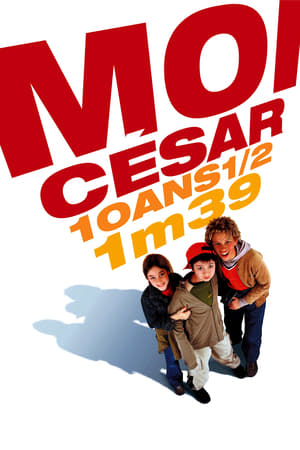 Moi César, 10 ans 1/2, 1,39 m en streaming