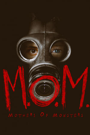 M.O.M. Mothers of Monsters en streaming