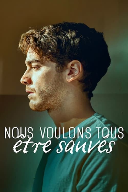 Nous Voulons tous être Sauvés en streaming