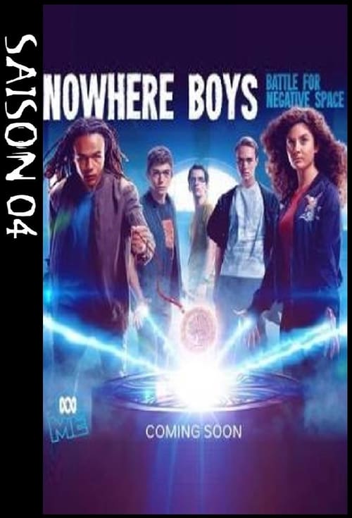 Nowhere Boys : entre deux mondes - Saison 4 en streaming