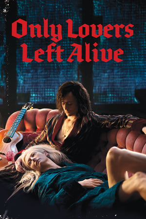 Only Lovers Left Alive en streaming