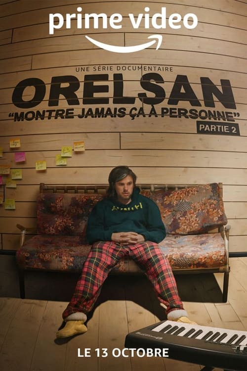 ORELSAN : Montre jamais ça à personne en streaming