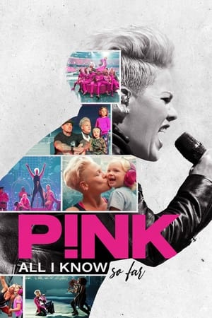 P!nk: All I Know So Far en streaming