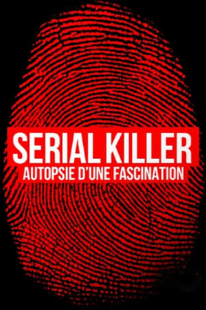 Serial killer, autopsie d'une fascination