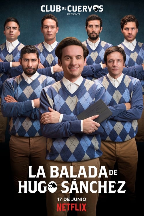 La Balada de Hugo Sánchez - Saison 1 en streaming