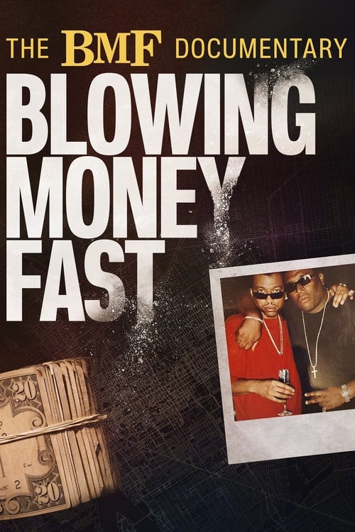 The BMF Documentary: Blowing Money Fast - Saison 1 en streaming