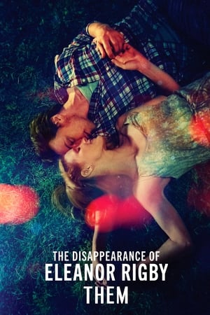 The Disappearance Of Eleanor Rigby: Them en streaming