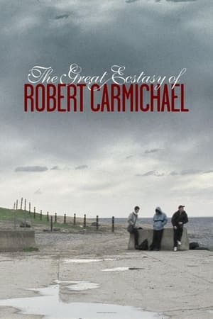 The Great Ecstasy of Robert Carmichael en streaming