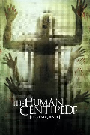 The Human Centipede (First Sequence) en streaming