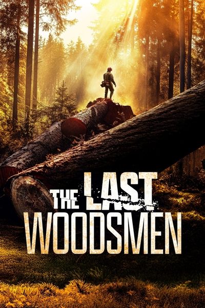 The Last Woodsmen en streaming