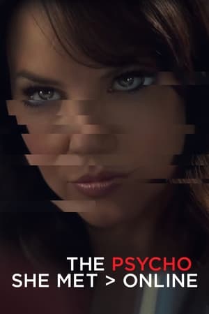 The Psycho She Met Online en streaming