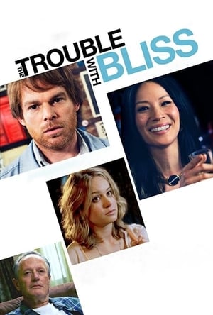 The Trouble With Bliss en streaming