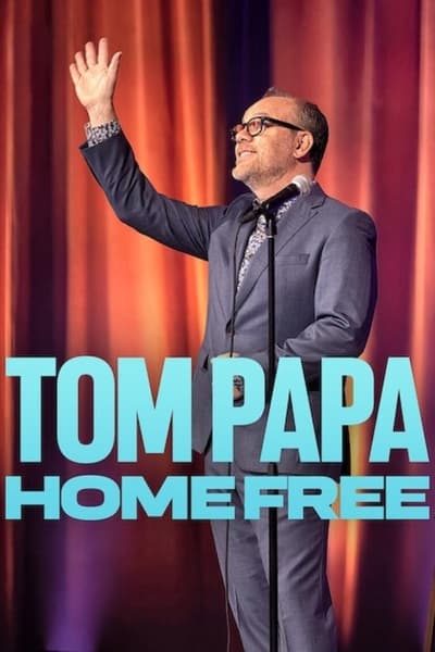 Tom Papa: Home Free en streaming