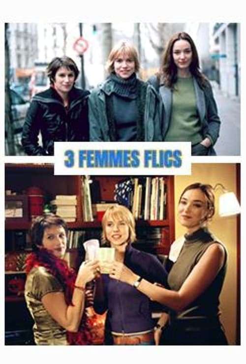 Trois femmes flics - Saison 1 en streaming