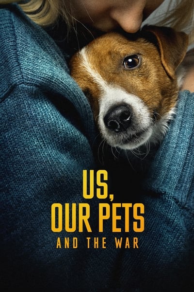 Us, Our Pets and the War en streaming