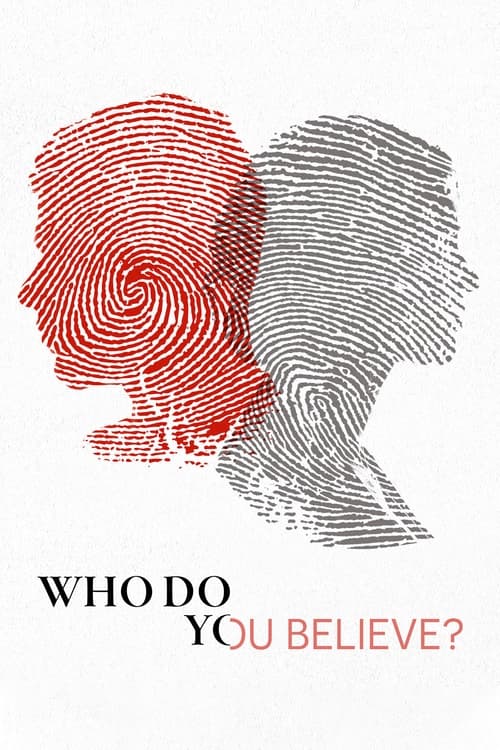 Who Do You Believe? en streaming