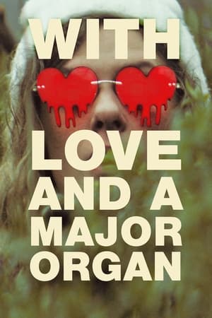 With Love and a Major Organ en streaming